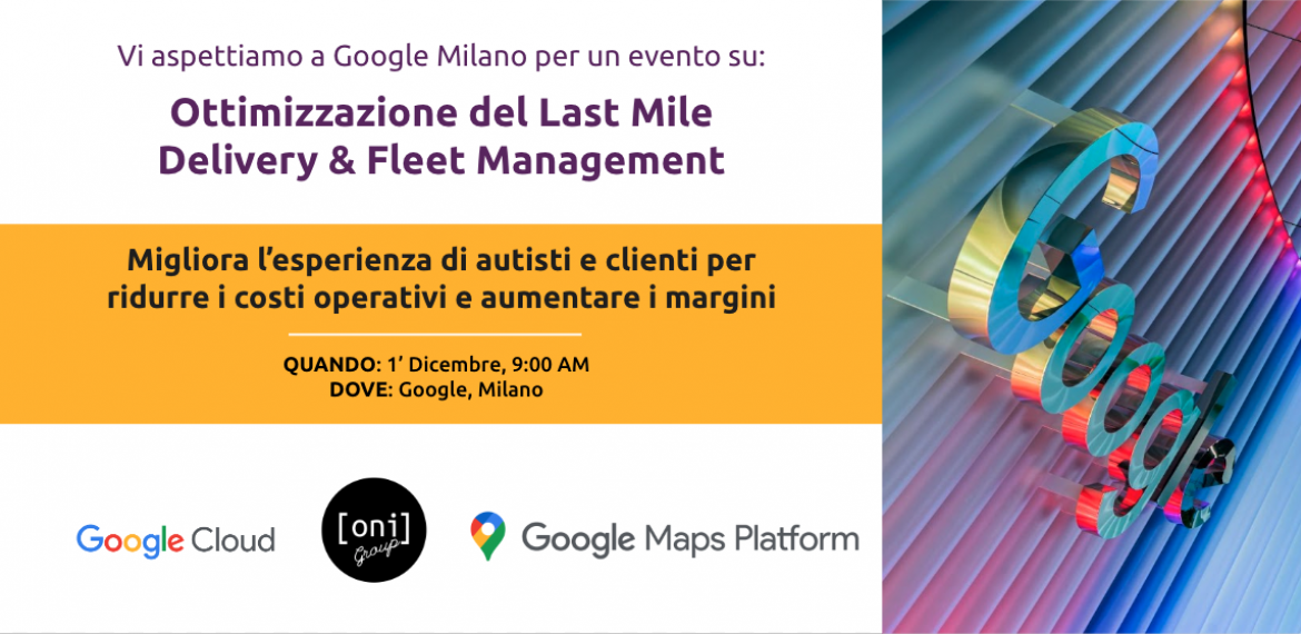 Google Milano, 1st Dicembre: Ottimizzazione del Last Mile Delivery & Fleet Management